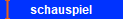 schauspiel